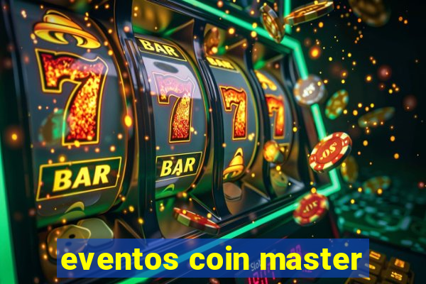 eventos coin master